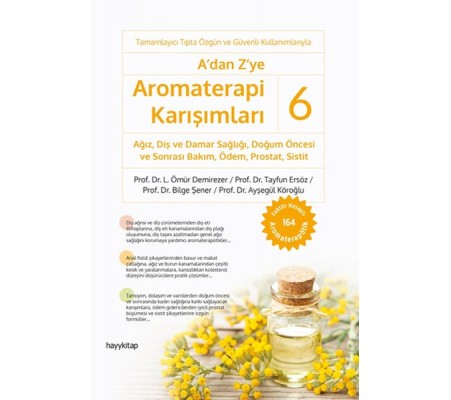 A’dan Z’ye Aromaterapi Karışımları – 6 A’dan Z’ye Aromaterapi Karışımları – 6