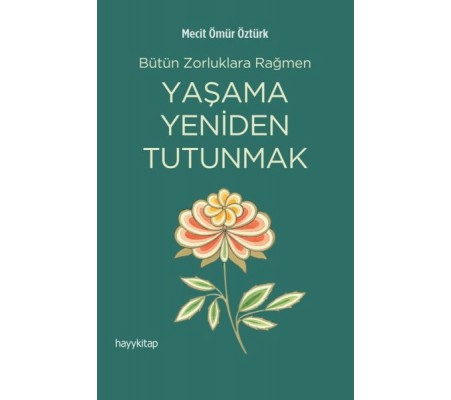 Yaşama Yeniden Tutunmak Yaşama Yeniden Tutunmak