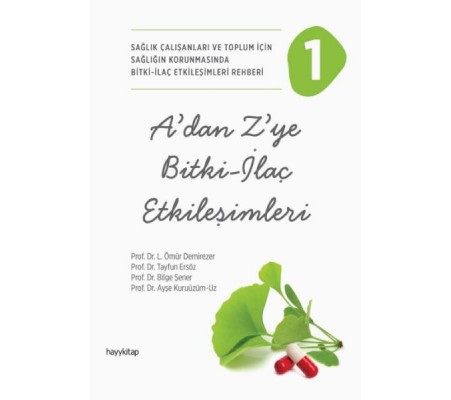 A'dan Z'ye Bitki - İlaç Etkileşimleri - 1 A'dan Z'ye Bitki - İlaç Etkileşimleri - 1