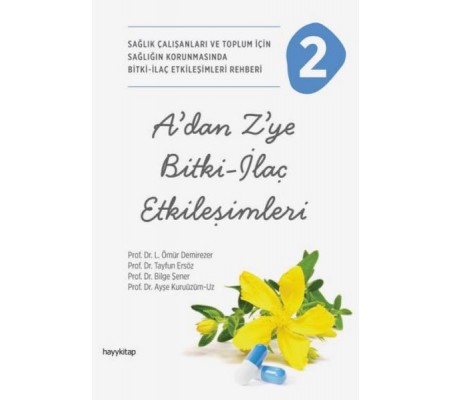 A’dan Z’ye Bitki-İlaç Etkileşimleri-2 A’dan Z’ye Bitki-İlaç Etkileşimleri-2