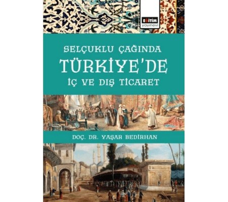 Selçuklu Çağında Türkiye'De İç Ve Dış Ticaret