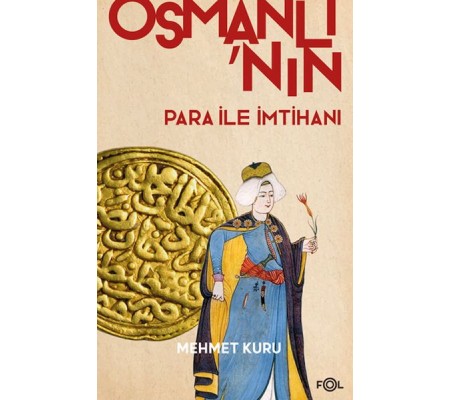 Osmanlı’nın Para ile İmtihanı –XVI. – XVII. Yüzyıllarda Osmanlı İmparatorluğu’nun Para Krizi– Osmanlı’nın Para ile İmtihanı –XVI. – XVII. Yüzyıllarda Osmanlı İmparatorluğu’nun Para Krizi–