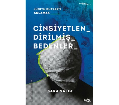 Cinsiyetlendirilmiş Bedenler –Judith Butler’ı Anlamak Cinsiyetlendirilmiş Bedenler –Judith Butler’ı Anlamak
