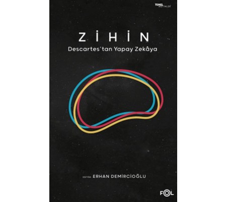 Zihin – Descartes’tan Yapay Zekaya Zihin – Descartes’tan Yapay Zekaya