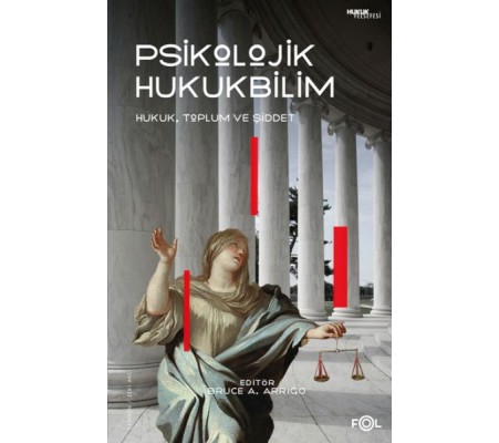 Psikolojik Hukukbilim – Hukuk, Suç ve Toplum Psikolojik Hukukbilim – Hukuk, Suç ve Toplum