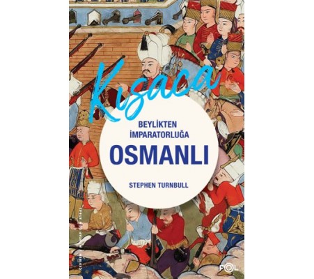 Beylikten İmparatorluğa Osmanlı 1326-1699 Beylikten İmparatorluğa Osmanlı 1326-1699