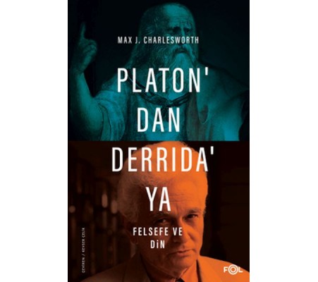 Platon’dan Derrida’ya Felsefe ve Din Platon’dan Derrida’ya Felsefe ve Din