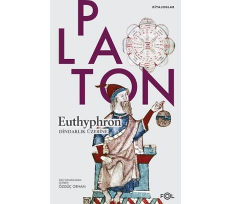 Euthyphron - Dindarlık Üzerine Euthyphron - Dindarlık Üzerine