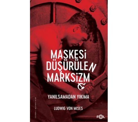 Maskesi Düşürülen Marksizm–Yanılsamadan Yıkıma Maskesi Düşürülen Marksizm–Yanılsamadan Yıkıma