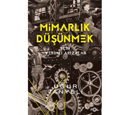 Mimarlık Düşünmek için Verimli Arızalar Mimarlık Düşünmek için Verimli Arızalar
