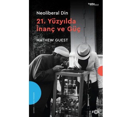 Neoliberal Din –21. Yüzyılda İnanç ve Güç– Neoliberal Din –21. Yüzyılda İnanç ve Güç–