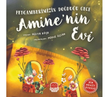 Peygamberimizin Doğduğu Gece Amine’nin Evi Peygamberimizin Doğduğu Gece Amine’nin Evi