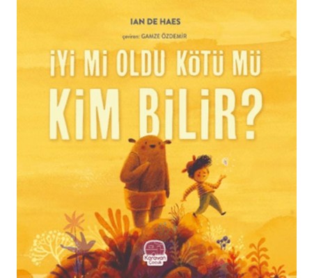 İyi mi Oldu Kötü mü Kim Bilir?
