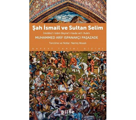 Şah İsmail ve Sultan Selim İnkılâbü’l-İslâm Beyne’l-Havâs ve’l-Avâm