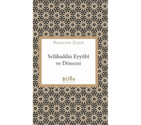 Selahaddin Eyyübi ve Dönemi