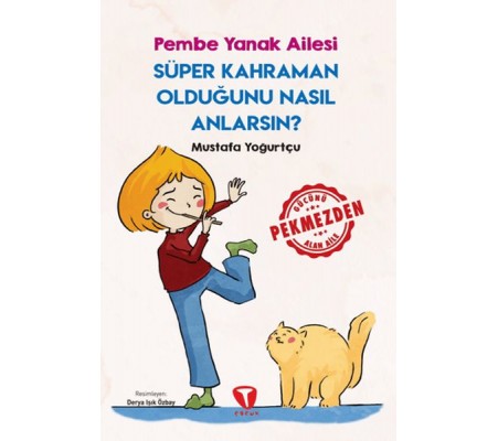 Süper Kahraman Olduğunu Nasıl Anlarsın? Pembe Yanak Ailesi Süper Kahraman Olduğunu Nasıl Anlarsın? Pembe Yanak Ailesi