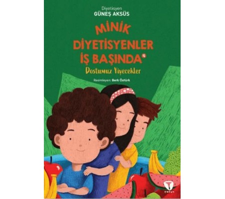 Minik Diyetisyenler 4: Dostumuz Yiyecekler Minik Diyetisyenler 4: Dostumuz Yiyecekler