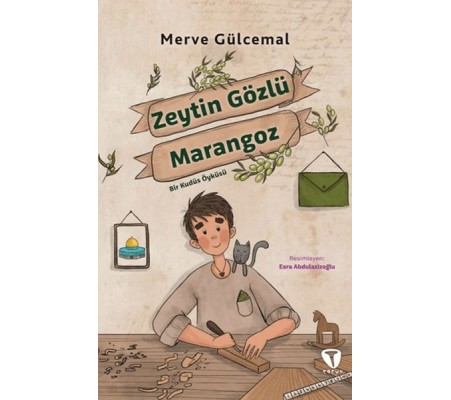 Zeytin Gözlü Marangoz Bir Kudüs Öyküsü Zeytin Gözlü Marangoz Bir Kudüs Öyküsü