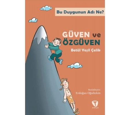 Bu Duygunun Adı Ne? Güven ve Özgüven Bu Duygunun Adı Ne? Güven ve Özgüven