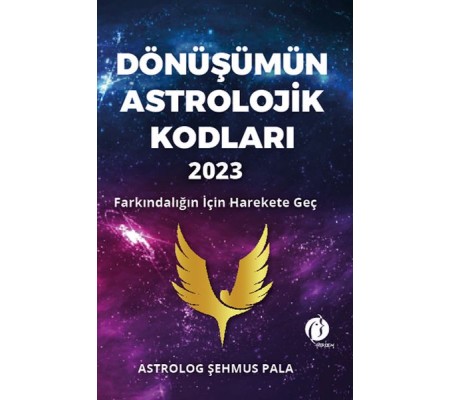 Dönüşümün Astrolojik Kodları 2023 Farkındalığın İçin Harekete Geç Dönüşümün Astrolojik Kodları 2023 Farkındalığın İçin Harekete Geç