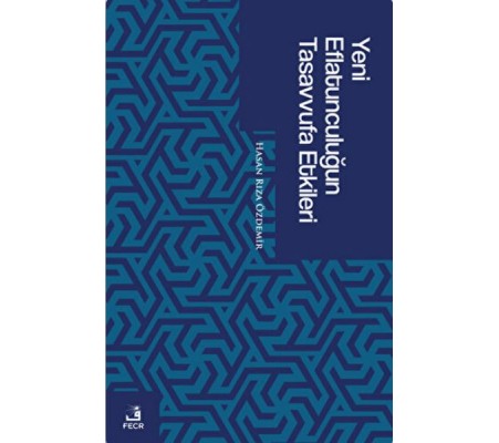 Yeni Eflatunculuğun Tasavvufa Etkileri Yeni Eflatunculuğun Tasavvufa Etkileri