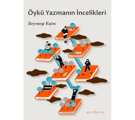 Öykü Yazmanın İncelikleri Öykü Yazmanın İncelikleri