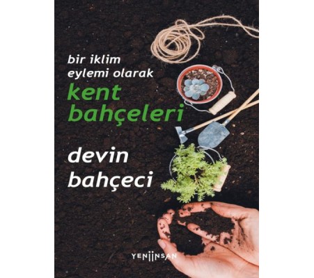 Bir İklim Eylemi Olarak Kent Bahçeleri Bir İklim Eylemi Olarak Kent Bahçeleri