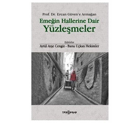 Emeğin Hallerine Dair Yüzleşmeler Emeğin Hallerine Dair Yüzleşmeler