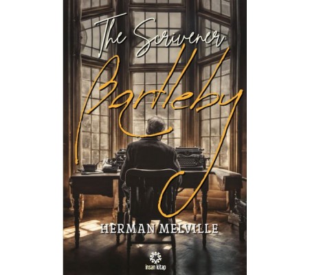 Bartleby - The Scrivener Bartleby - The Scrivener