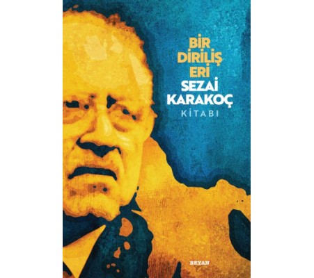 Bir Diriliş Eri Sezai Karakoç Kitabı Bir Diriliş Eri Sezai Karakoç Kitabı