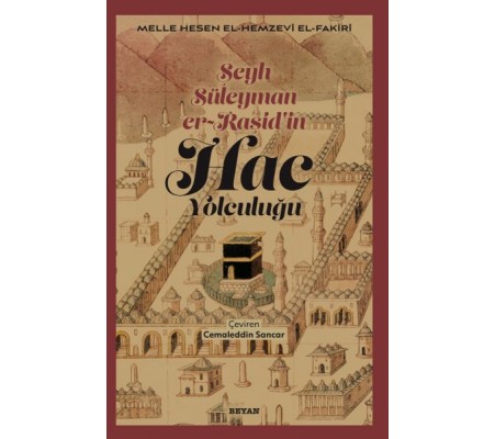 Şeyh Süleyman er-Raşid'in Hac Yolculuğu Şeyh Süleyman er-Raşid'in Hac Yolculuğu