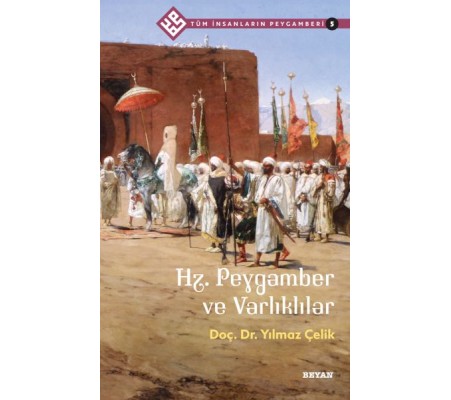 Tüm İnsanların Peygamberi -5 Hz. Peygamber ve Varlıklılar