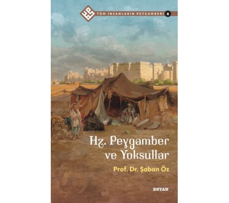 Tüm İnsanların Peygamberi -6 Hz. Peygamber ve Yoksullar