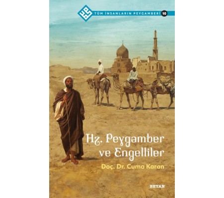 Tüm İnsanların Peygamberi -10 Hz. Peygamber ve Engelliler