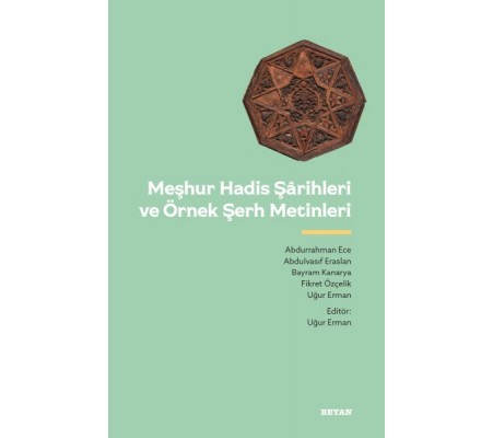 Meşhur Hadis Şarihleri ve Örnek Şerh Metinler Meşhur Hadis Şarihleri ve Örnek Şerh Metinler