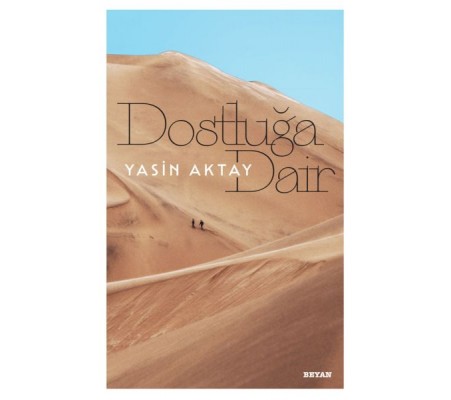 Dostluğa Dair Dostluğa Dair