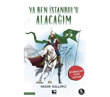 Ya Ben İstanbul'u Alacağım Ya Ben İstanbul'u Alacağım