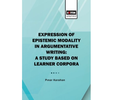 Expression Of Epistemic Modality İn Argumentative Writing Expression Of Epistemic Modality İn Argumentative Writing