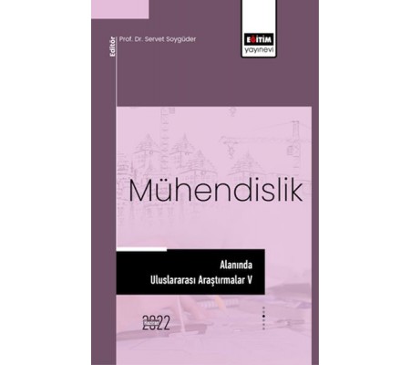 Mühendislik Alanında Uluslararası Araştırmalar V Mühendislik Alanında Uluslararası Araştırmalar V