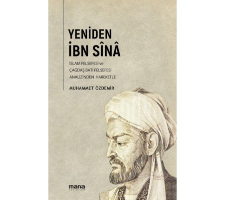 Ortaçağ İslâm Felsefesi ve Çağdaş Batı Felsefesi Analizinden Hareketle Ortaçağ İslâm Felsefesi ve Çağdaş Batı Felsefesi Analizinden Hareketle