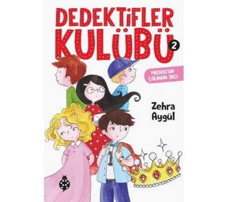 Dedektifler Kulübü 2 - Prensesin Çalınan Tacı