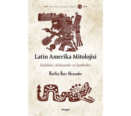 Latin Amerika Mitolojisi Latin Amerika Mitolojisi