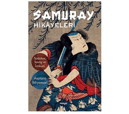 Samuray Hikayeleri Sadakat, Savaş ve İntikam Samuray Hikayeleri Sadakat, Savaş ve İntikam