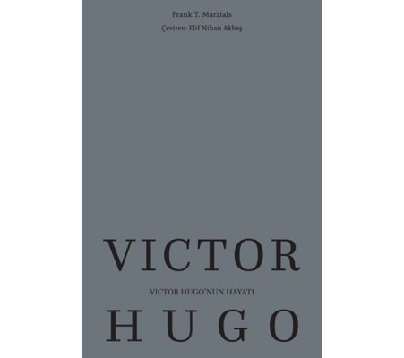 Victor Hugo’nun Hayatı Victor Hugo’nun Hayatı