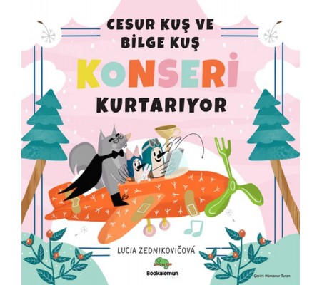 Cesur Kuş ve Bilge Kuş Konseri Kurtarıyor Cesur Kuş ve Bilge Kuş Konseri Kurtarıyor