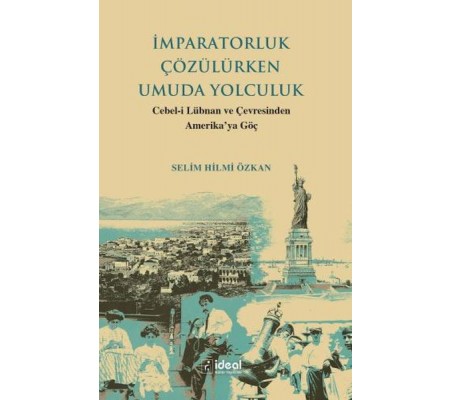 İmparatorluk Çözülürken Umuda Yolculuk - Cebel-İ Lübnan Ve Çevre İmparatorluk Çözülürken Umuda Yolculuk - Cebel-İ Lübnan Ve Çevre