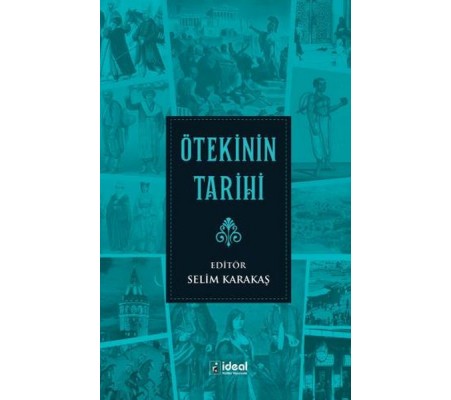 Ötekinin Tarihi Ötekinin Tarihi