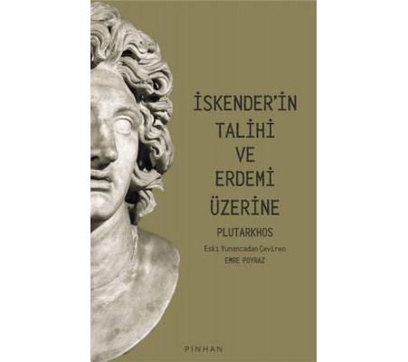 İskender'in Talihi Ve Erdemi Üzerine İskender'in Talihi Ve Erdemi Üzerine