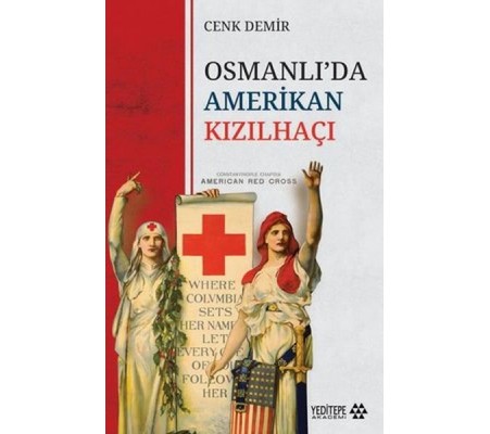 Osmanlı’da Amerikan Kızılhaçı Osmanlı’da Amerikan Kızılhaçı