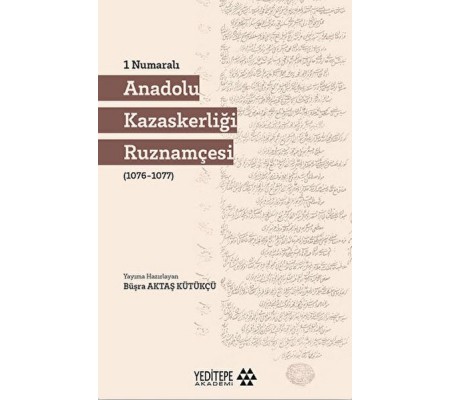 1 Numaralı Anadolu Kazaskerliği Ruznamçesi 1 Numaralı Anadolu Kazaskerliği Ruznamçesi